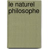 Le Naturel Philosophe door Monique Dixsaut