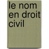 Le Nom En Droit Civil door Henri Lansel