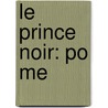 Le Prince Noir: Po Me door Francisque Michel