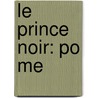 Le Prince Noir: Po Me by Francisque Michel