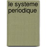 Le Systeme Periodique door Levi Primo Levi