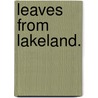 Leaves from Lakeland. door James Payne