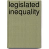 Legislated Inequality door Patti Tamara Lenard