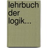 Lehrbuch Der Logik... door Adolf Nitsche