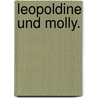 Leopoldine und Molly. door Karl Gottlieb Samuel Heun