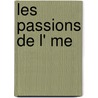 Les Passions de L' Me door René Descartes