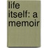 Life Itself: A Memoir