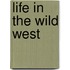 Life in the Wild West