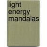Light Energy Mandalas by Gaby Shayana Hoffmann
