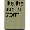 Like the Sun in Storm door Ralph Salisbury