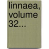 Linnaea, Volume 32... by Unknown