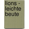 Lions - Leichte Beute by G.A. Aiken
