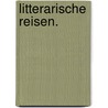 Litterarische Reisen. by Georg Wilhelm Zapf