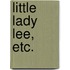 Little Lady Lee, etc.