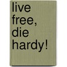 Live Free, Die Hardy! door Scott Lobdell