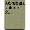 Lobreden, Volume 2... door Louis Bourdaloue