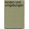 London Und Umgebungen by Baedeker Karl