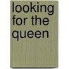 Looking for the Queen door Gordon L. Storey