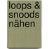 Loops & Snoods nähen