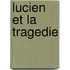 Lucien Et La Tragedie