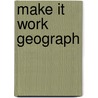 Make It Work Geograph by Barbara Taylor