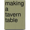 Making a Tavern Table door Jim Rendi