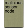 Malicious Sensor Node door Deepak Sharma