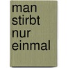 Man stirbt nur einmal door Lo Reichert