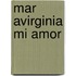 Mar Avirginia Mi Amor