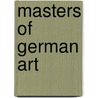 Masters of German Art door Anja-Franziska Eichler