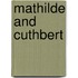 Mathilde and Cuthbert