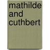 Mathilde and Cuthbert door Susan Netteland Gerbi