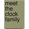 Meet the Clock Family by Debra R. Williams
