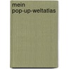 Mein Pop-up-Weltatlas by Anita Ganeri