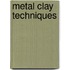 Metal Clay Techniques