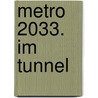 Metro 2033. Im Tunnel by Sergej Antonow