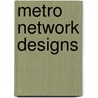 Metro Network Designs by Sybil Derrible