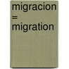 Migracion = Migration door Robin Nelson
