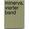 Minerva, vierter Band door Johann Wilhelm Von Archenholz