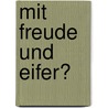 Mit Freude und Eifer? door Dorle Toppel