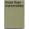 More Than Marionettes door Jessica Schulte