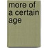 More of a Certain Age