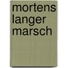 Mortens langer Marsch door Bernd Späth