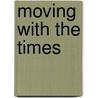 Moving with the Times door Sreelekha Nair