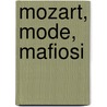 Mozart, Mode, Mafiosi door Manfred Stutz