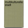 Multikulturelle Stadt door Sebastian Arackal