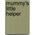 Mummy's Little Helper
