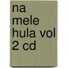 Na Mele Hula Vol 2 Cd door Nona Beamer