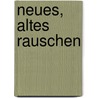 Neues, altes Rauschen by Michael Kaiser