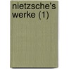 Nietzsche's Werke (1) by Friedrich Wilhelm Nietzsche